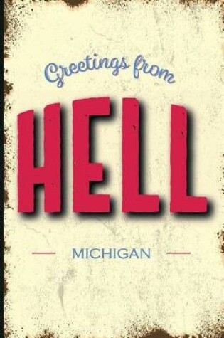 Cover of Unique Bucket List Ideas Greetings from Hell, Michigan