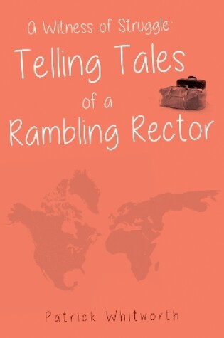 Cover of A Witness of Struggle: Telling Tales of a Rambling Rector