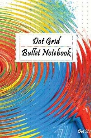 Cover of Dot Grid Bullet Notebook Journal