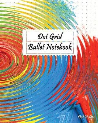 Book cover for Dot Grid Bullet Notebook Journal