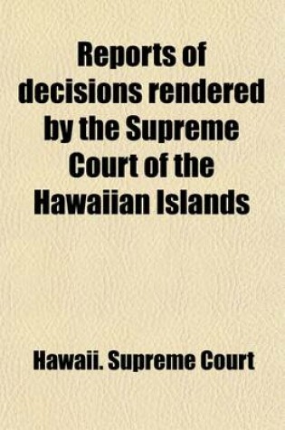 Cover of Reports of Decisions Rendered by the Supreme Court of the Hawaiian Islands Volume 10