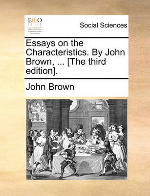 Book cover for Essays on the Characteristics. by John Brown, ... [The Third Edition].