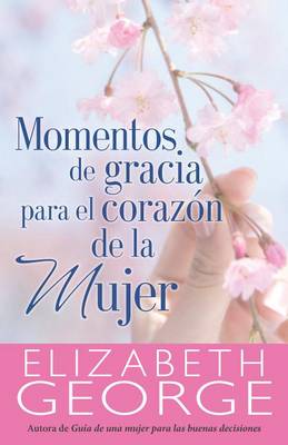 Book cover for Momentos de Gracias Para El Corazon de la Mujer