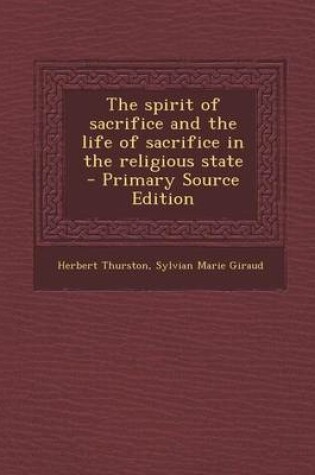 Cover of The Spirit of Sacrifice and the Life of Sacrifice in the Religious State
