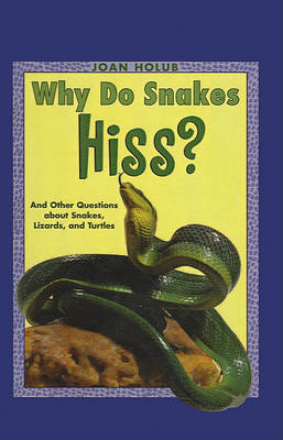 Book cover for Why Do Snakes Hiss?