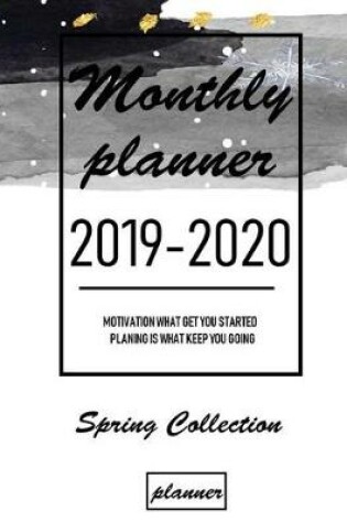 Cover of Monthly Planner 2019 - 2020 Spring Collection