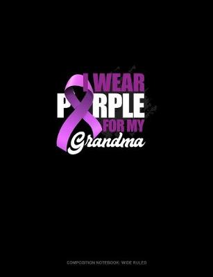 Cover of I Wear Purple For My Grandma