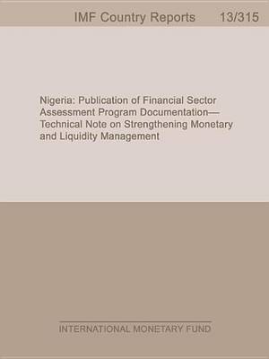 Book cover for Nigeria: Publication of Financial Sector Assessment Program Documentation Technical Note on Strengthening Monetary and Liquidity Management