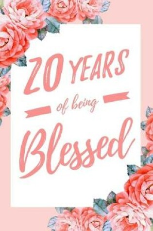 Cover of 20 Years Of Being Blessed