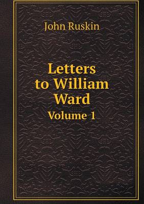 Book cover for Letters to William Ward Volume 1