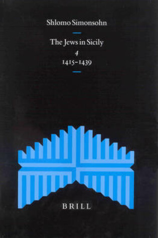 Cover of The Jews in Sicily, Volume 4 (1415-1439)