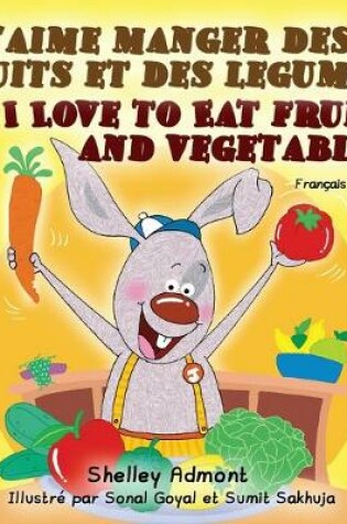 Cover of J'aime manger des fruits et des legumes I Love to Eat Fruits and Vegetables