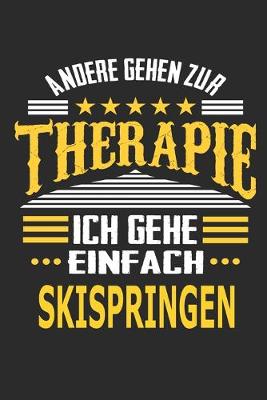 Book cover for Andere gehen zur Therapie Ich gehe einfach Skispringen