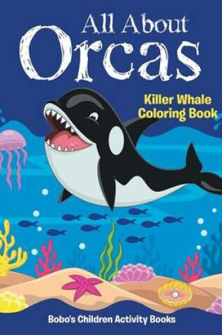 Cover of All about Orcas