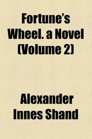 Cover of Fortune's Wheel. a Novel (Volume 2)