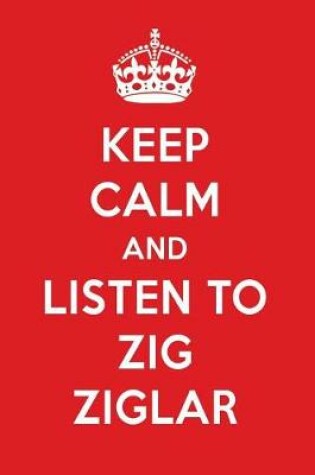 Cover of Keep Calm and Listen to Zig Ziglar