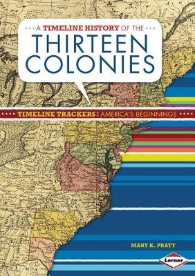 Book cover for A Timeline History of the Thirteen Colonies
