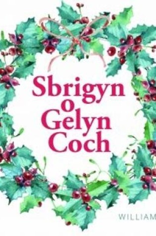 Cover of Cyfres Celc Cymru: Sbrigyn o Gelyn Coch