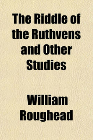 Cover of The Riddle of the Ruthvens and Other Studies