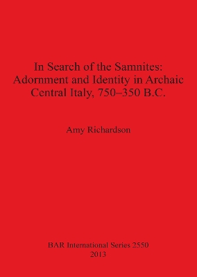 Book cover for In Search of the Samnites: Adornment and Identity in Archaic Central Italy 750-350 B.C.