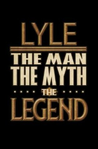 Cover of Lyle The Man The Myth The Legend