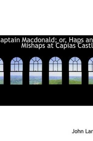Cover of Captain MacDonald; Or, Haps and Mishaps at Capias Castle