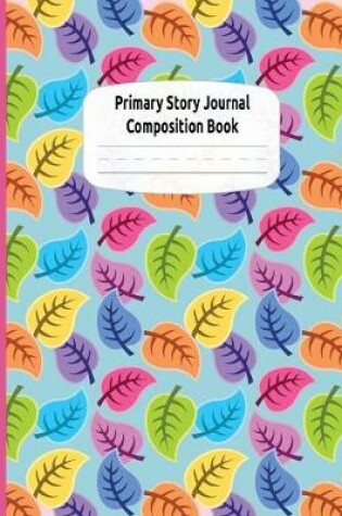 Cover of Bright Leaves Primary Story Journal Composition Book