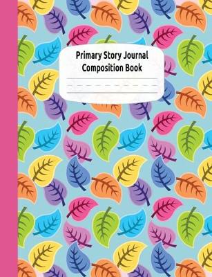 Book cover for Bright Leaves Primary Story Journal Composition Book