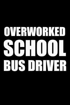 Book cover for Overworked School Bus Driver