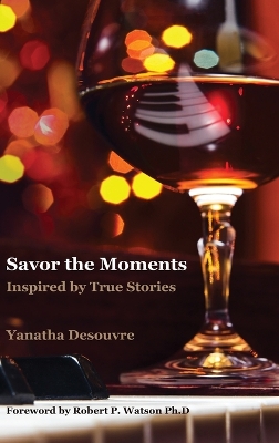 Book cover for Savor the Moments: Inspired by True Stories