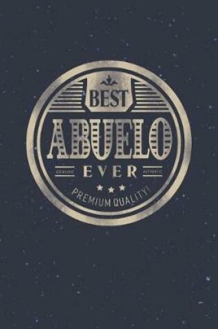 Cover of Best Abuelo Ever Genuine Authentic Premium Quality