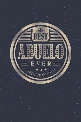 Book cover for Best Abuelo Ever Genuine Authentic Premium Quality