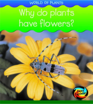 Book cover for HYE World of Plants: Why do Plants have Flowers HB