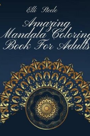 Cover of Amazing Mandala Coloring Book For Adults