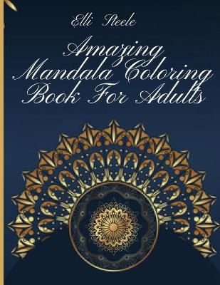 Book cover for Amazing Mandala Coloring Book For Adults
