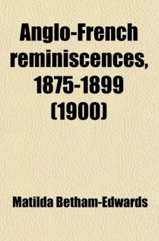 Cover of Anglo-French Reminiscences, 1875-1899