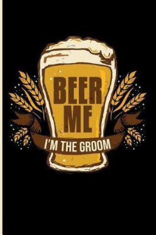 Cover of Beer Me I'm the Groom
