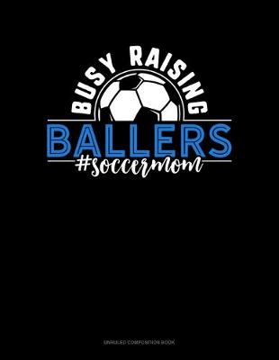 Book cover for Busy Raising Ballers #Soccermom