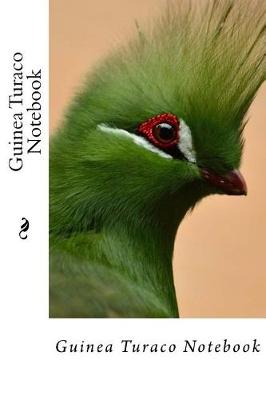 Cover of Guinea Turaco Notebook