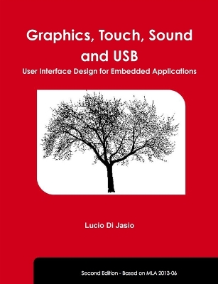 Book cover for Graphics, Touch, Sound and USB, User Interface Design for Embedded Applications