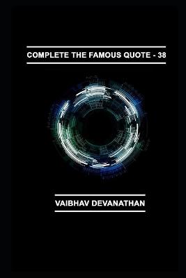 Book cover for Complete The Famous Quote - 38
