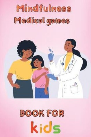 Cover of Mindfulness Medical Games Book for Kids