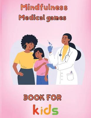 Book cover for Mindfulness Medical Games Book for Kids