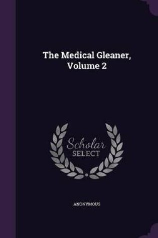 Cover of The Medical Gleaner, Volume 2