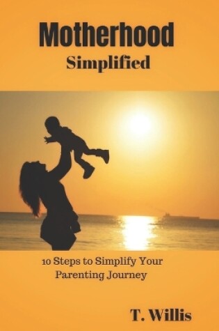 Cover of Motherhood Simplified