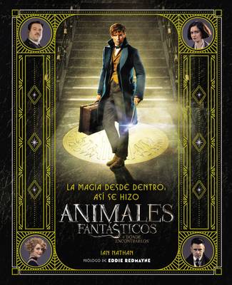 Book cover for Magia Desde Dentro: Así Se Hizo Animales Fantásticos Y Dónde Encontrarlos