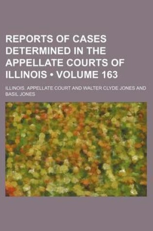 Cover of Reports of Cases Determined in the Appellate Courts of Illinois (Volume 163)