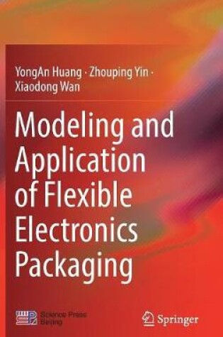 Cover of Modeling and Application of Flexible Electronics Packaging