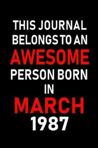 Cover of This Journal Belongs to an Awesome Person Born in March 1987