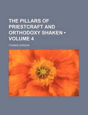 Book cover for The Pillars of Priestcraft and Orthodoxy Shaken (Volume 4)